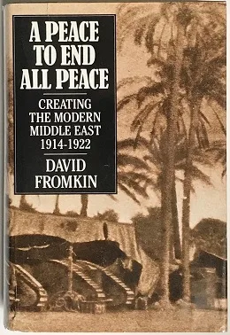 A Peace to End All Peace by David Fromkin