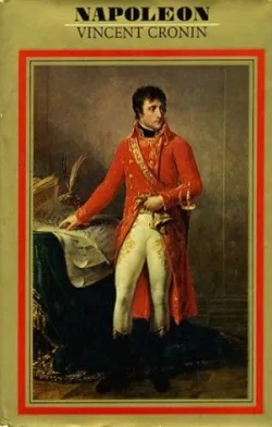 Napoleon Bonaparte An Intimate Biography by Vincent Cronin