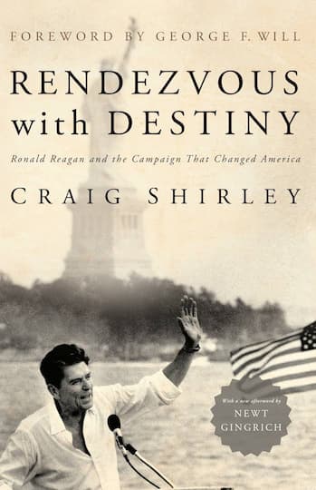 Rendezvous with Destiny Ronald Reagan and the Campaign That Changed America