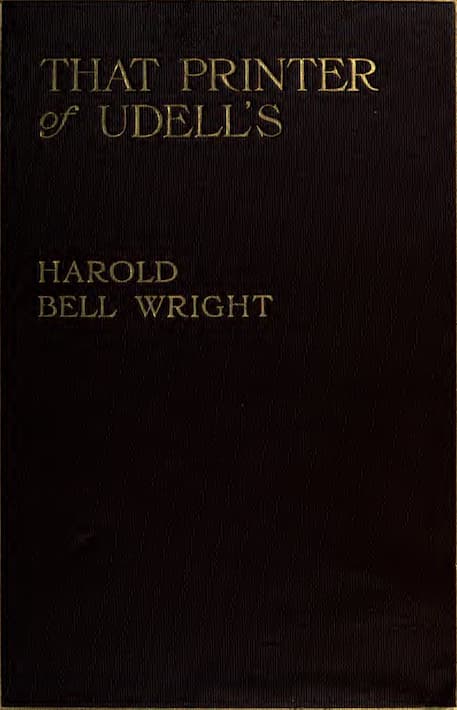 That Printer of Udell’s by Harold Bell Wright